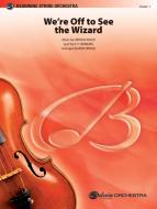We're Off to See the Wizard 