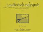 Landlerisch aufg'spuit 