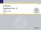 Organ Concerto No. 12 B Major Op. 7/6 HWV 311 