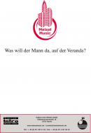 Was will der Mann da, auf der Veranda 