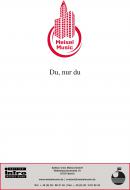 Du, nur du 
