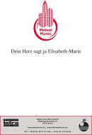 Dein Herz sagt ja Elisabeth-Marie 