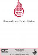 Küsse mich, wenn Du mich lieb hast 