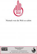 Niemals war die Welt so schön 