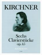 Sechs Clavierstücke op. 45 
