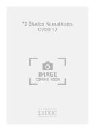 72 Etudes Karnatiques: Cycle 10 