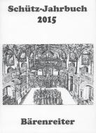 Schütz-Jahrbuch 2015, 37. Jahrgang 