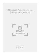 100 Lecons Progressives de Solfege à Changement Des Cles Vol. 2 