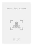 Jacques Remy: Cadence 
