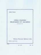 Cinq Danses Profanes et Sacrées 