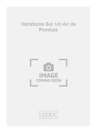 Variations Sur Un Air De Pendule 