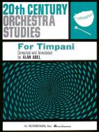 Twentieth Century Orchestra Studies for Timpani 