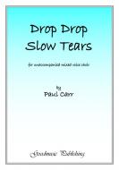 Drop Drop Slow Tears 
