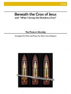 Beneath the Cross of Jesus and When I Survey the Wondrous Cross 