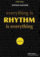 Everything is RHYTHM is everything Standard
