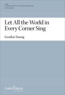 Let All the World in Every Corner Sing 