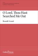 O Lord, Thou Hast Searched Me Out 