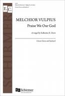 Praise We Our God 