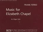 Music for Elizabeth Chapel 