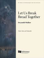 Let Us Break Bread Together 