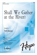 Shall We Gather At The River? 