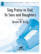 Sing Praise To God, Ye Sons and Daughters 