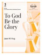 To God Be The Glory 