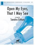 Open My Eyes, That I May See 