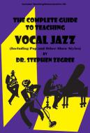 The Complete Guide To Teaching Vocal Jazz 