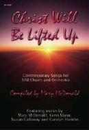 Christ Will Be Lifted Up 
