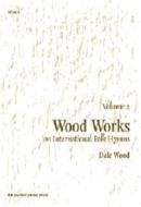 Wood Works On International Folk Hymns, Vol. 2 