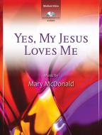 Yes, My Jesus Loves Me 