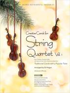 Creative Carols For String Quartet, Vol. 1 