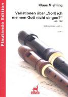 Variationen über Warum sollt ich meinem Gott nicht singen op. 162 