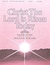 Christ the Lord is Risen Today 