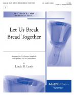 Let Us Break Bread Together 