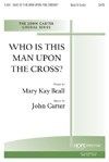 Who is This Man Upon the Cross? 