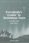 Everybody's Comin' to Bethlehem Town 