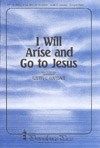 I Will Arise and Go to Jesus 