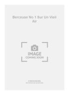 Berceuse No. 1 sur Un Vieil Air 