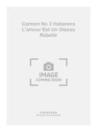 Carmen No. 3 Habanera L'amour Est Un Oiseau Rebelle 