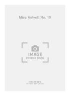 Miss Helyett No. 10 