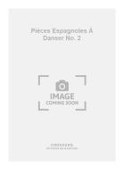 Pièces Espagnoles à Danser No. 2 