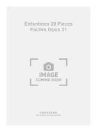 Enfantines 20 Pieces Faciles op. 31 