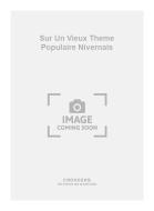 Sur Un Vieux Theme Populaire Nivernais 