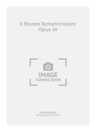 6 Etudes Symphoniques op. 45 