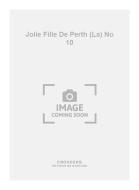 La Jolie Fille de Perth No. 10 