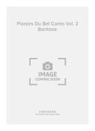 Les Plaisirs Du Bel Canto Vol. 2 Baritone 