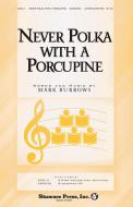 Never Polka with a Porcupine 