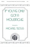 If You've Only Got A Moustache 